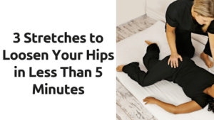 Read more about the article 3 Stretches to loosen hips in less than 5 minutes.